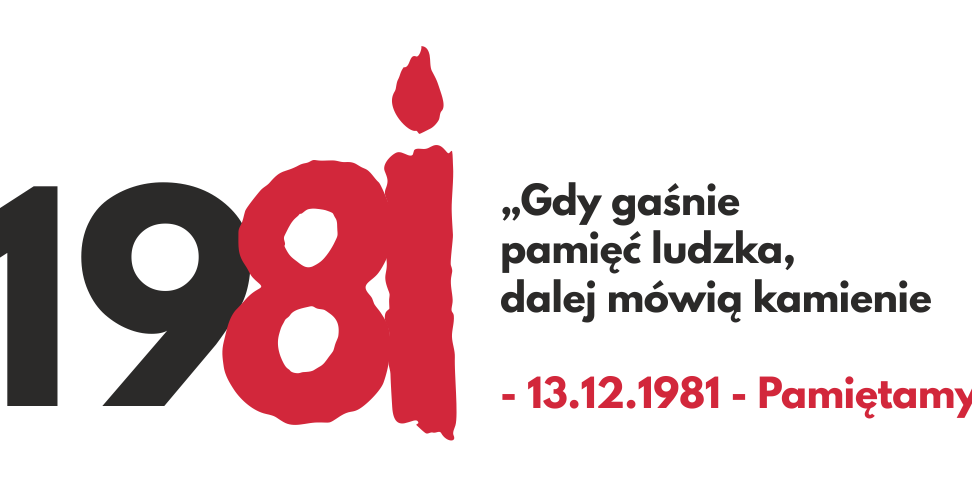 Napis 1981 Gdy gaśnie pamięć ludzka, dalej mówią kamienie 13 grudnia 1981 – Pamiętamy